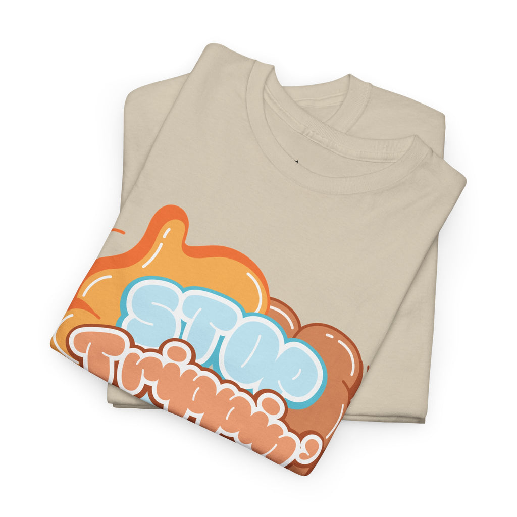 T-Shirt — 'Stop Trippin' Retro Bubble Graphic Tee