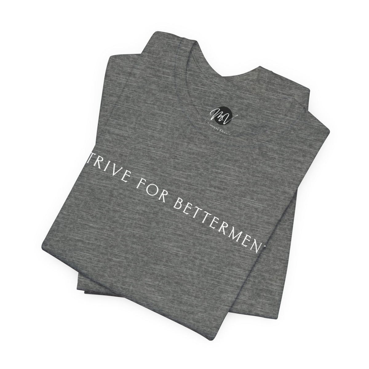 Strive For Betterment | Athleisure T-Shirt