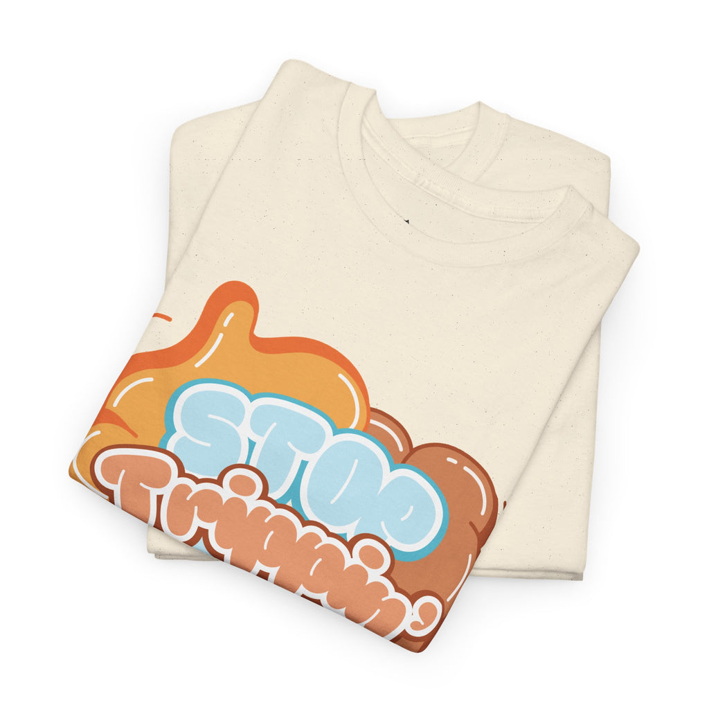 T-Shirt — 'Stop Trippin' Retro Bubble Graphic Tee