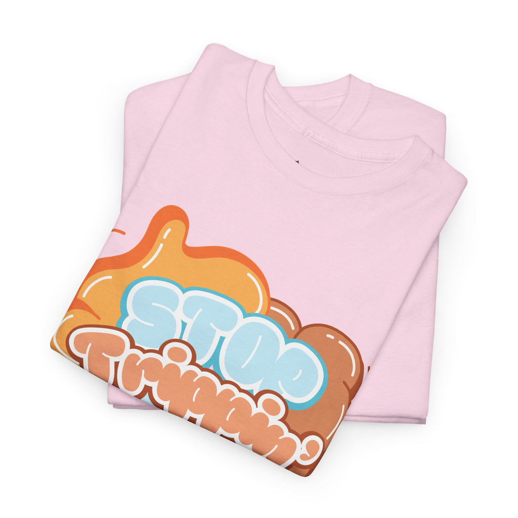 T-Shirt — 'Stop Trippin' Retro Bubble Graphic Tee