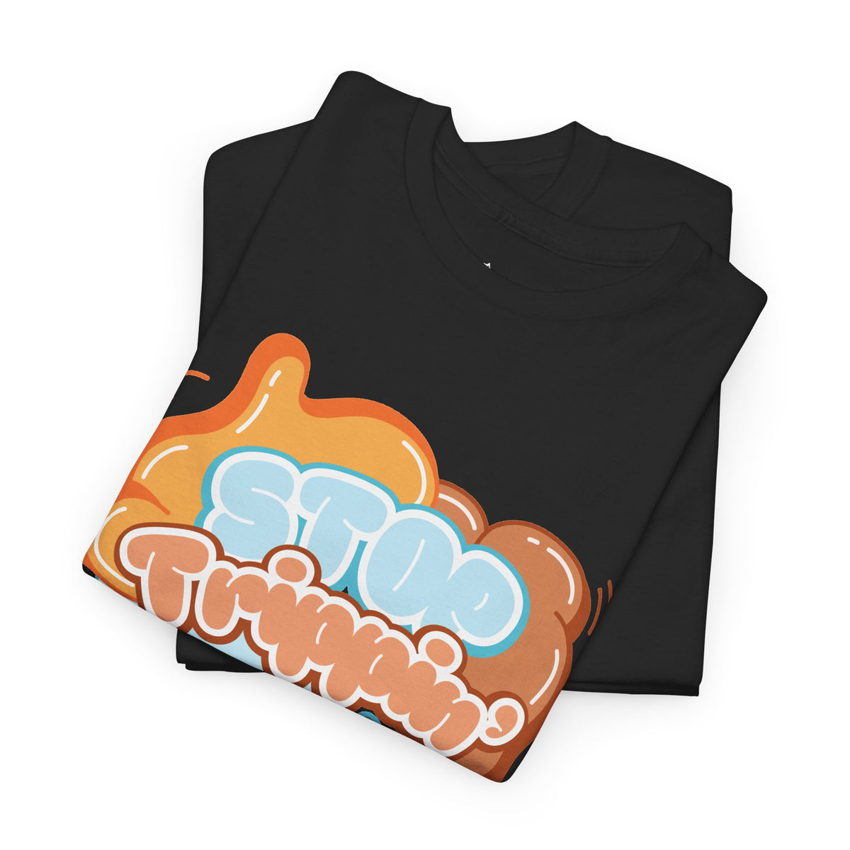 T-Shirt — 'Stop Trippin' Retro Bubble Graphic Tee