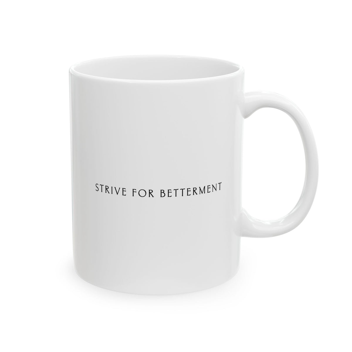 Strive For Betterment | Ceramic Mug (11oz/15oz)
