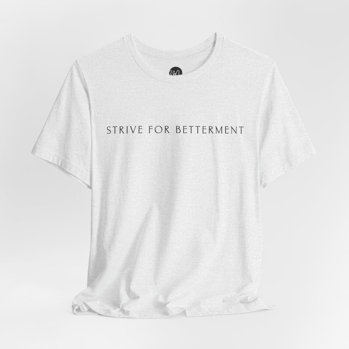 Strive For Betterment | Athleisure T-Shirt