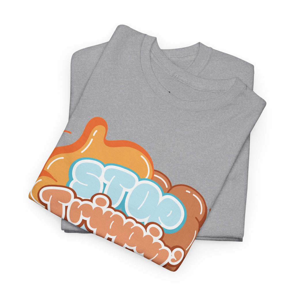 T-Shirt — 'Stop Trippin' Retro Bubble Graphic Tee